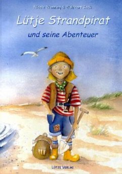 Lütje Strandpirat und seine Abenteuer - Beck, Wolfhart;Wenning, Nicole