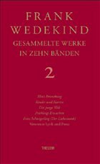 Elin's Erweckung; KInder und Narren; Die junge Welt. Frühlings Erwachen; Fritz Schwigerling (Der Liebestrank). Verstreute Prosa / Gesammelte Werke in 10 Bänden 2 - Wedekind, Frank