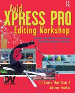 Avid Xpress Pro Editing Workshop - Hullfish, Steve