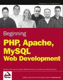 Beginning PHP, Apache, and MySQL Web Development - Glass, Michael K; LeScouarnec, Yann; Naramore, Elizabeth; Mailer, Gary; Stolz, Jeremy; Gerner, Jason