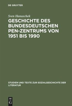 Geschichte des bundesdeutschen PEN-Zentrums von 1951 bis 1990 - Hanuschek, Sven