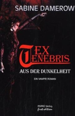 Ex Tenebris - Aus der Dunkelheit - Damerow, Sabine