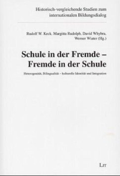 Schule in der Fremde - Fremde in der Schule - Keck, Rudolf W. / Rudolph, Margitta / Whybra, David / Wiater, Werner (Hgg.)