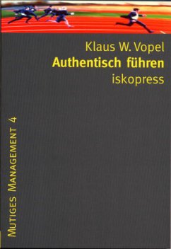 Authentisch führen - Vopel, Klaus W