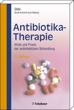 Antibiotika-Therapie - Stille, Wolfgang / Brodt, Hans-Reinhard / Groll, Andreas / Just-Nübling, Gudrun