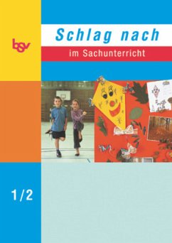 Schlag nach im Sachunterricht - Ausgabe D (Berlin, Brandenburg, Hessen, Mecklenburg-Vorpommern, Nordrhein-Westfalen, Niedersachsen und Rheinland-Pfalz) - 1./2. Schuljahr / Schlag nach im Sachunterricht