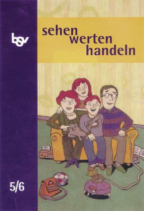 Ethik 5./6. Jahrgangsstufe / Sehen - werten - handeln Ethik 5./6. Jahrgangsstufe / Sehen - werten - handeln