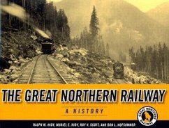 The Great Northern Railway: A History - Hidy, Ralph W.; Hidy, Muriel E.
