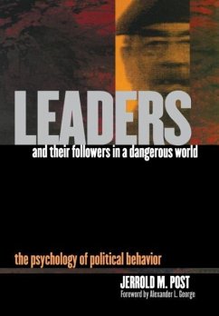 Leaders and Their Followers in a Dangerous World - Post, Jerrold M