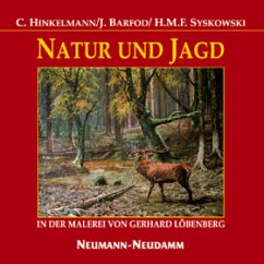 Natur und Jagd in der Malerei von Gerhard Löbenberg - Barfod, Jörn;Hinkelmann, Christoph;Syskowski, Hartmut M