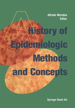 A History of Epidemiologic Methods and Concepts - Morabia, Alfredo (ed.)