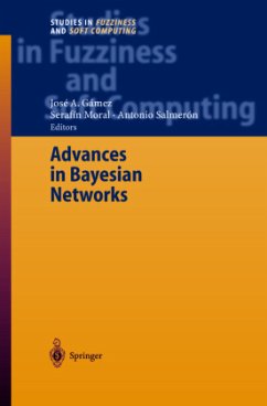 Advances in Bayesian Networks - Gßmez, José A. / Moral, Serafin / Salmerón, Antonio (eds.)