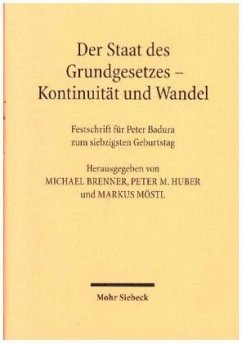 Der Staat des Grundgesetzes - Kontinuität und Wandel - Brenner, Michael / Huber, Peter M. / Möstl, Markus (Hgg.)