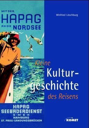 Kleine Kulturgeschichte des Reisens