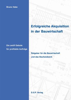 Erfolgreiche Akquisition in der Bauwirtschaft - Hake, Bruno