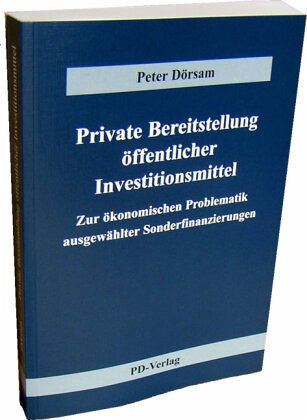 Private Bereitstellung öffentlicher Investitionsmittel Private Bereitstellung öffentlicher Investitionsmittel