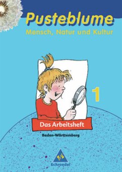 1. Schuljahr, Das Arbeitsheft / Pusteblume - Mensch, Natur und Kultur, Ausgabe Baden-Württemberg