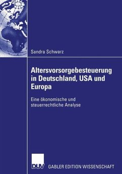 Altersvorsorgebesteuerung in Deutschland, USA und Europa - Schwarz, Sandra