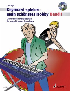 Keyboard spielen - mein schönstes Hobby, Die moderne Keyboardschule, m. Audio-CD - Bye, Uwe
