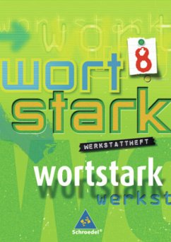 8. Klasse, Werkstattheft / Wortstark, Neubearbeitung Volume 5