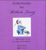 Zeitkritisches bei Wilhelm Busch Zeitkritisches bei Wilhelm Busch