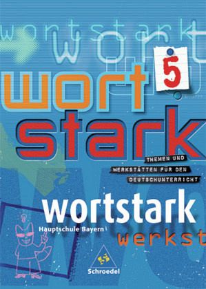 5. Klasse, SprachLeseBuch / Wortstark, Ausgabe Hauptschule Bayern 5. Klasse, SprachLeseBuch / Wortstark, Ausgabe Hauptschule Bayern
