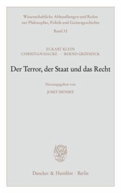 Der Terror, der Staat und das Recht. - Klein, Eckart;Hacke, Christian;Grzeszick, Bernd