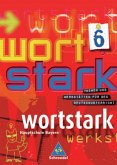 6. Klasse, SprachLeseBuch / Wortstark, Ausgabe Hauptschule Bayern