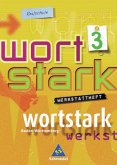 7. Klasse, Werkstattheft / Wortstark, Ausgabe Realschule Baden-Württemberg 3