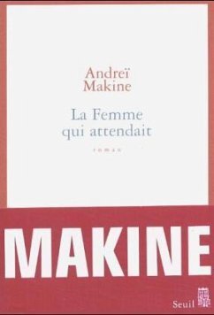 La Femme qui attendait - Makine, Andreï