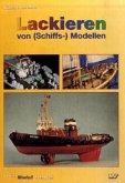 Lackieren von (Schiffs-) Modellen Lackieren von (Schiffs-) Modellen
