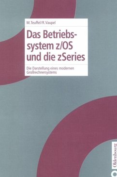 Das Betriebssystem z/OS und die zSeries - Teuffel, Michael;Vaupel, Robert