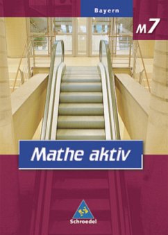 7. Jahrgangsstufe, Ausgabe M / Mathe aktiv, Ausgabe Hauptschule Bayern, Neubearbeitung