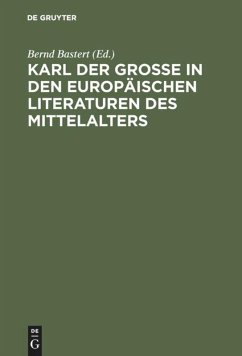 Karl der Große in den europäischen Literaturen des Mittelalters - Bastert, Bernd (Hrsg.)