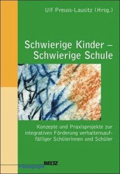 Schwierige Kinder - Schwierige Schule - Preuss-Lausitz, Ulf (Hrsg.)