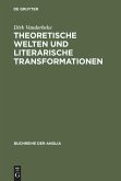Theoretische Welten und literarische Transformationen