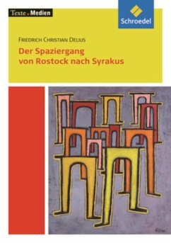 Der Spaziergang von Rostock nach Syrakus, Textausgabe mit Materialien - Delius, Friedrich Christian