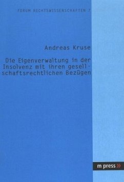 Die Eigenverwaltung in der Insolvenz mit ihren gesellschaftlichen Bezügen - Kruse, Andreas