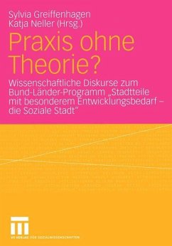 Praxis ohne Theorie? - Greiffenhagen, Sylvia / Neller, Katja (Hgg.)