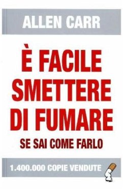 E facile smettere di fumare se sai come farlo - Carr, Allen