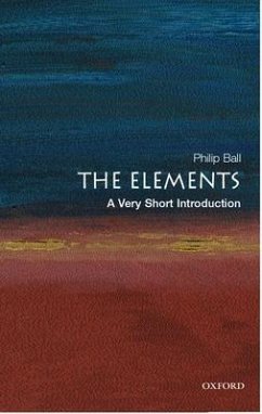 The Elements: A Very Short Introduction - Ball, Philip