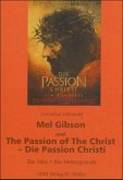 Mel Gibson und The Passion of the Christ - Die Passion Christi