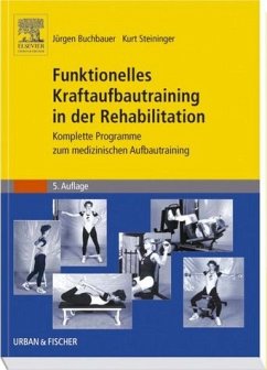 Funktionelles Kraftaufbautraining in der Rehabilitation - Buchbauer, Jürgen / Steininger, Kurt