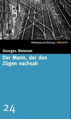 Der Mann, der den Zügen nachsah - Simenon, Georges