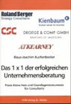 Das 1 x1 der erfolgreichen Unternehmensberatung - Kuchenbecker, Klaus Joachim