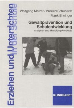 Gewaltprävention und Schulentwicklung - Melzer, Wolfgang; Schubarth, Wilfried; Ehninger, Frank