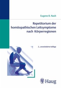 Repetitorium der homöopathischen Leitsymptome nach Körperregionen - Nash, Eugene B.