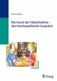 Die Kunst der Fallaufnahme - das homöopathische Gespräch