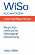Planung und Entscheidung - Klein, Robert / Scholl, Armin