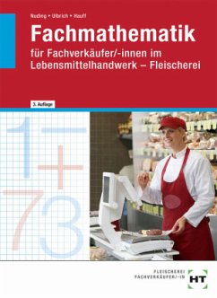 Fachmathematik für Fachverkäufer/-innen im Lebensmittelhandwerk - Fleischerei - Nuding, Helmut;Ulbrich, Klaus;Hauff, Angela